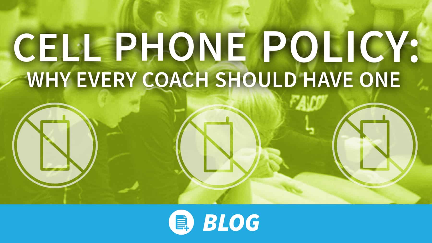 The cell phone policy: why every coach needs one