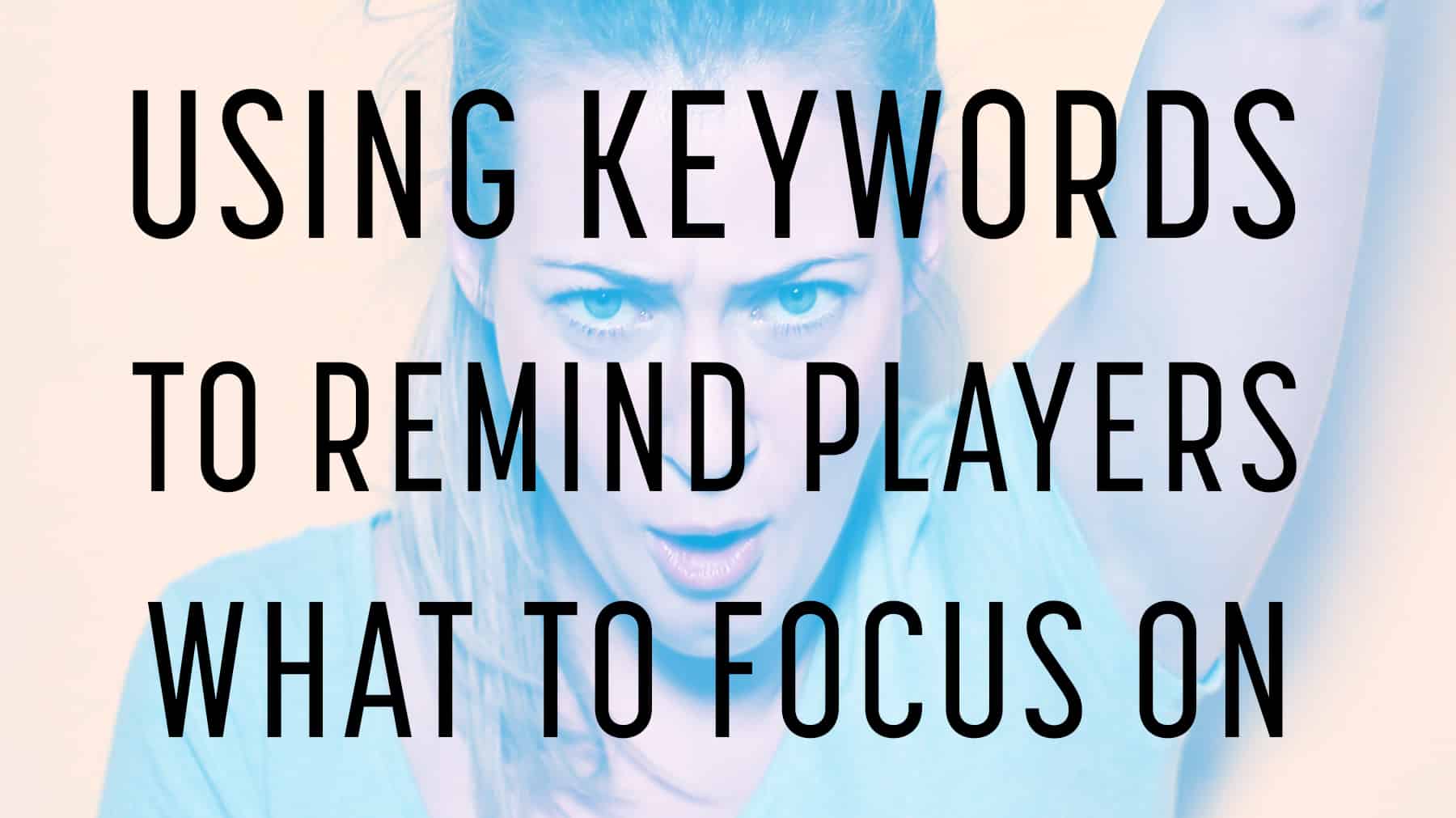 Using keywords to remind players what to focus on